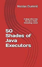 50 Shades of Java Executors